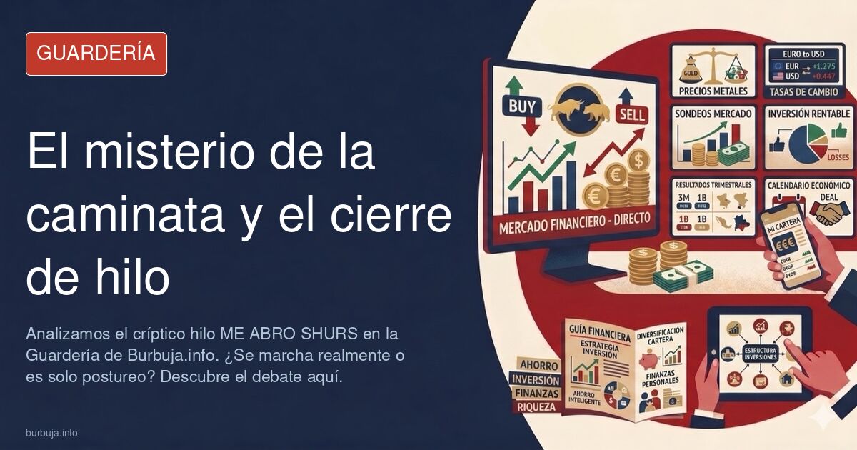 Analizamos el críptico hilo ME ABRO SHURS en la Guardería de Burbuja.info. ¿Se marcha realmente o es solo postureo? Descubre 