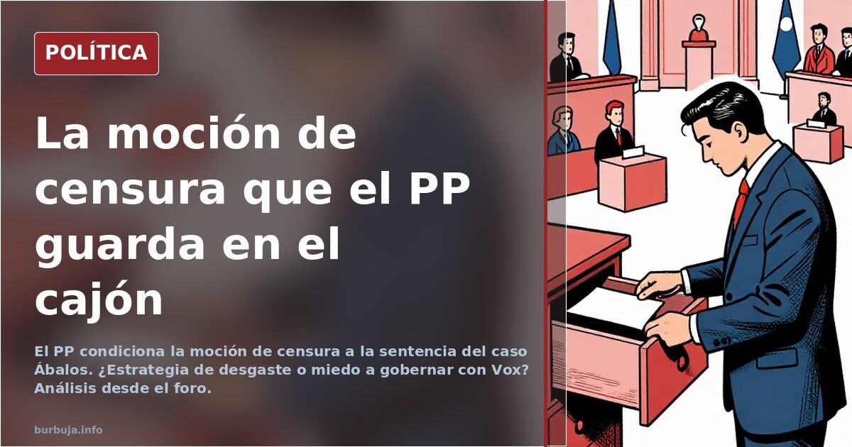 El PP esperará a que haya una sentencia para decidir si da el paso con la moción de censura