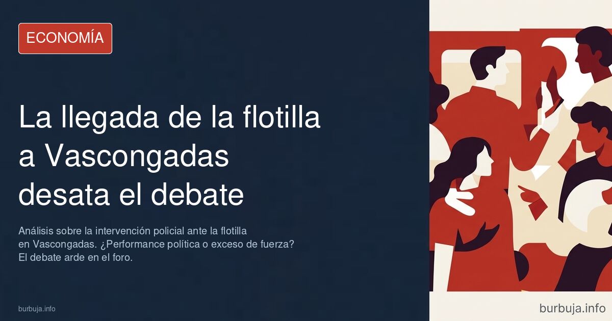 Análisis sobre la intervención policial ante la flotilla en Vascongadas. ¿Performance política o exceso de fuerza? El debate 