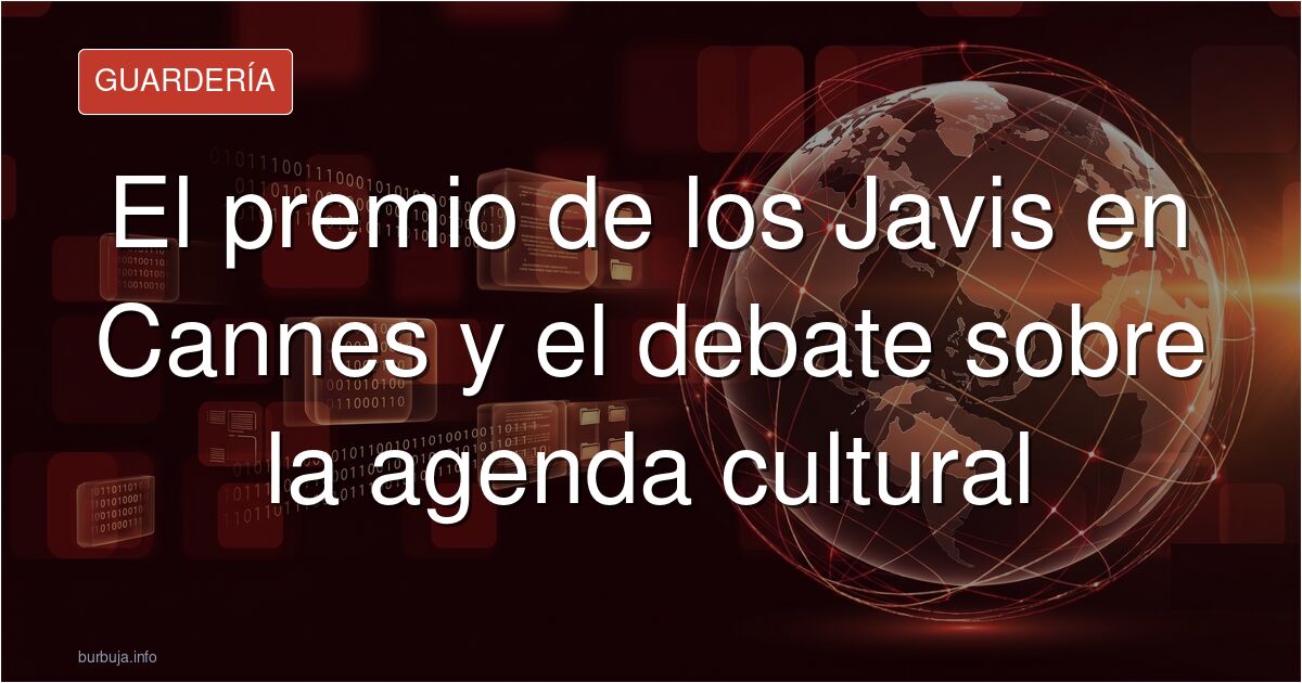 Los Javis ganan en Cannes y el foro analiza si es talento o agenda. Debate sobre el cine español, memoria histórica y la satu