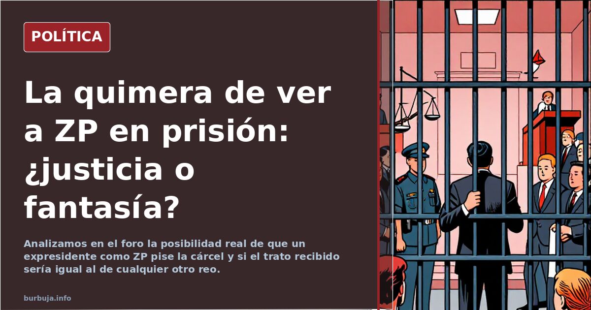 Que pasaria con zp si va a prision? Estaria expuesto como cualquier reo a que le rajen el culo?