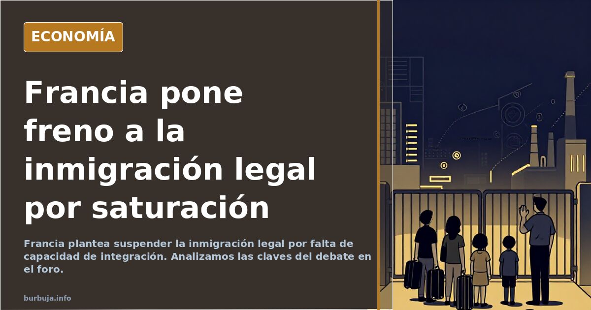 Francia pide suspender la inmigración LEGAL por estar «al límite de la capacidad de integración»
