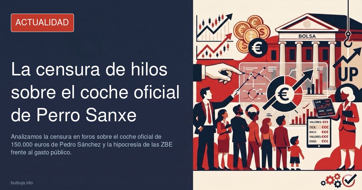 Analizamos la censura en foros sobre el coche oficial de 150.000 euros de Pedro Sánchez y la hipocresía de las ZBE frente al 
