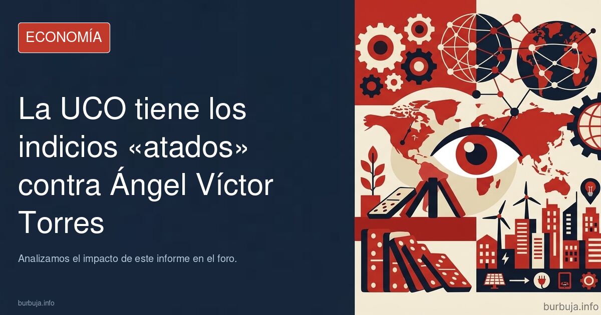 La UCO tiene los indicios atados contra Ángel Víctor Torres por el caso Koldo. Analizamos el impacto de este informe en el fo