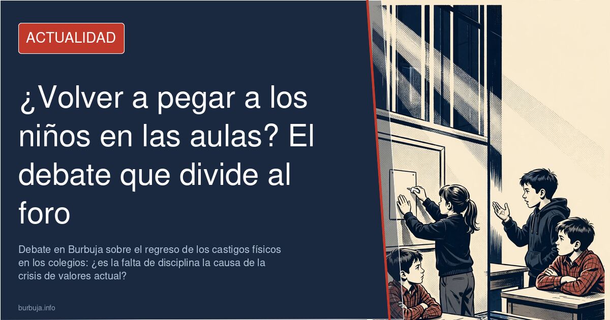 Debate en Burbuja sobre el regreso de los castigos físicos en los colegios: ¿es la falta de disciplina la causa de la crisis 