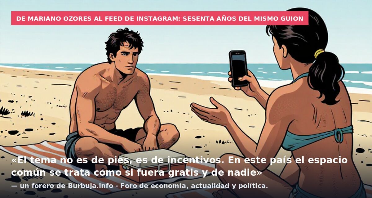 De Mariano Ozores al feed de Instagram: sesenta años del mismo guion: «El tema no es de pies, es de incentivos. En este país el espacio común se trata como si fuera gratis y de nadie» — un forero de Burbuja.info - Foro de economía, actualidad y polít