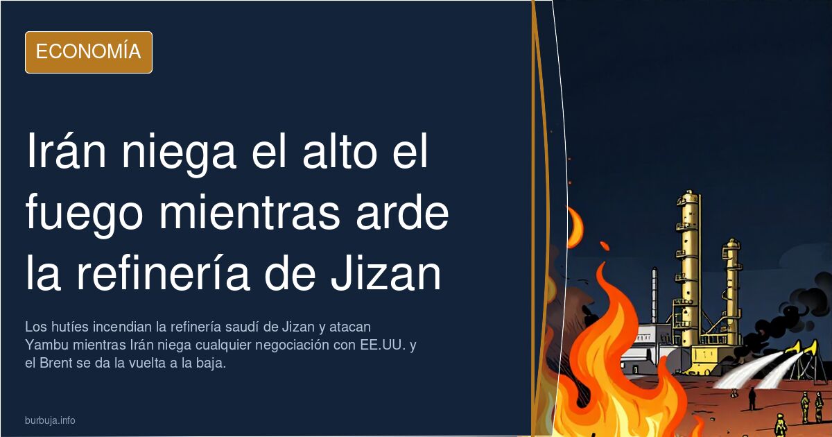 Irán niega el alto el fuego mientras arde la refinería de Jizan