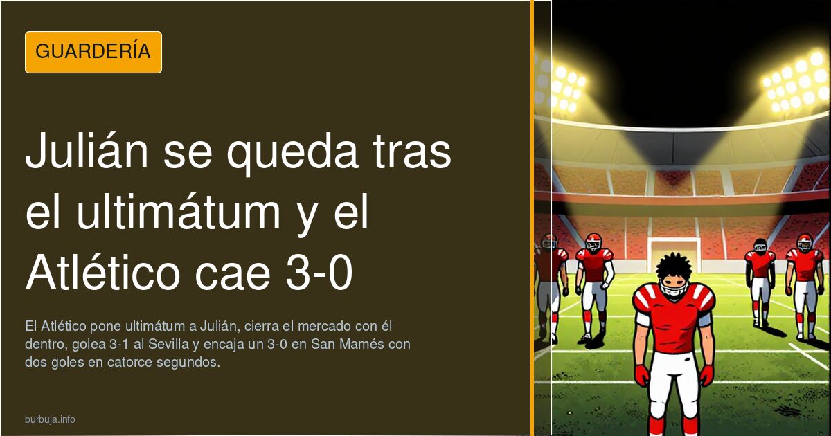 Julián se queda tras el ultimátum y el Atlético cae 3-0