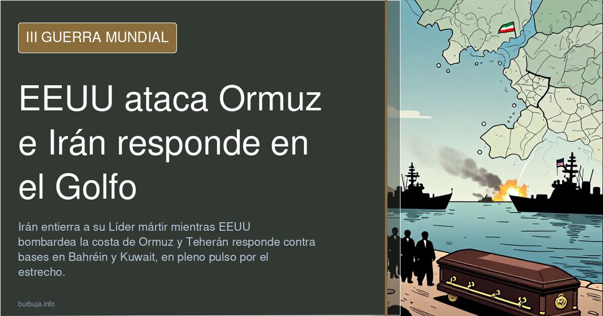 EEUU ataca Ormuz e Irán responde en el Golfo