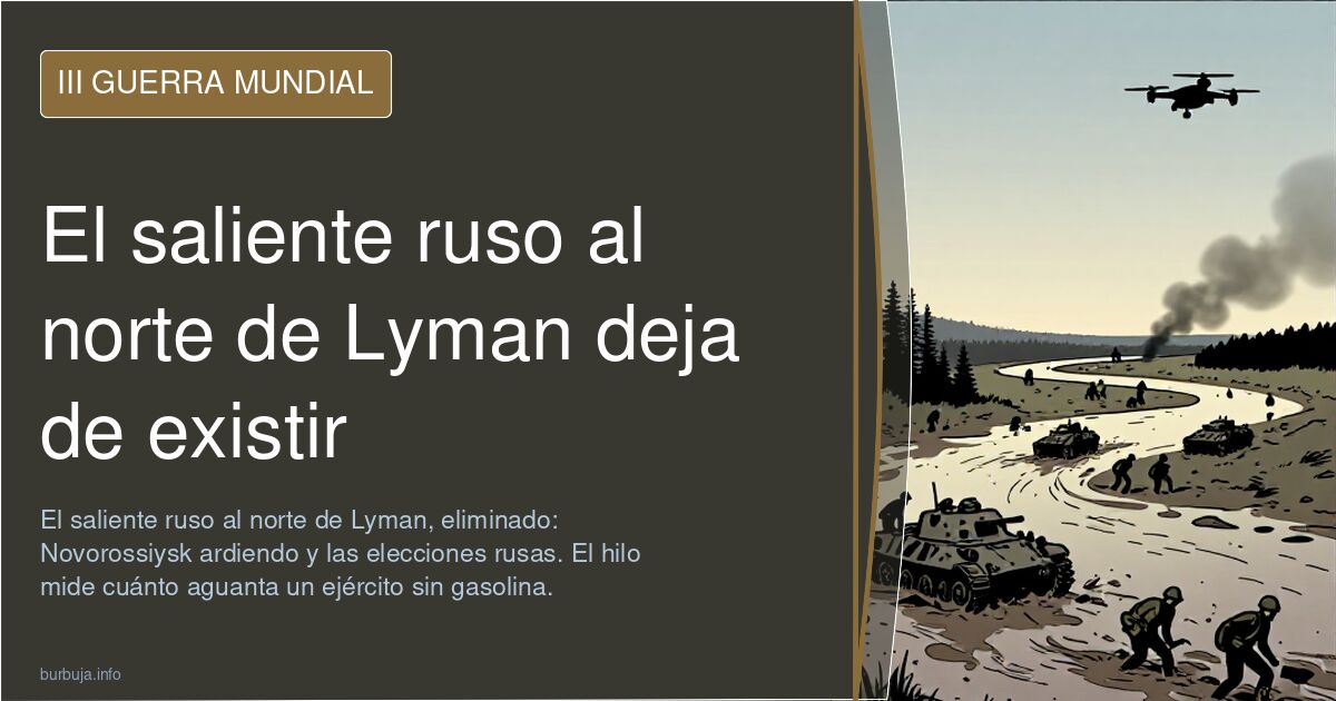 El saliente ruso al norte de Lyman deja de existir
