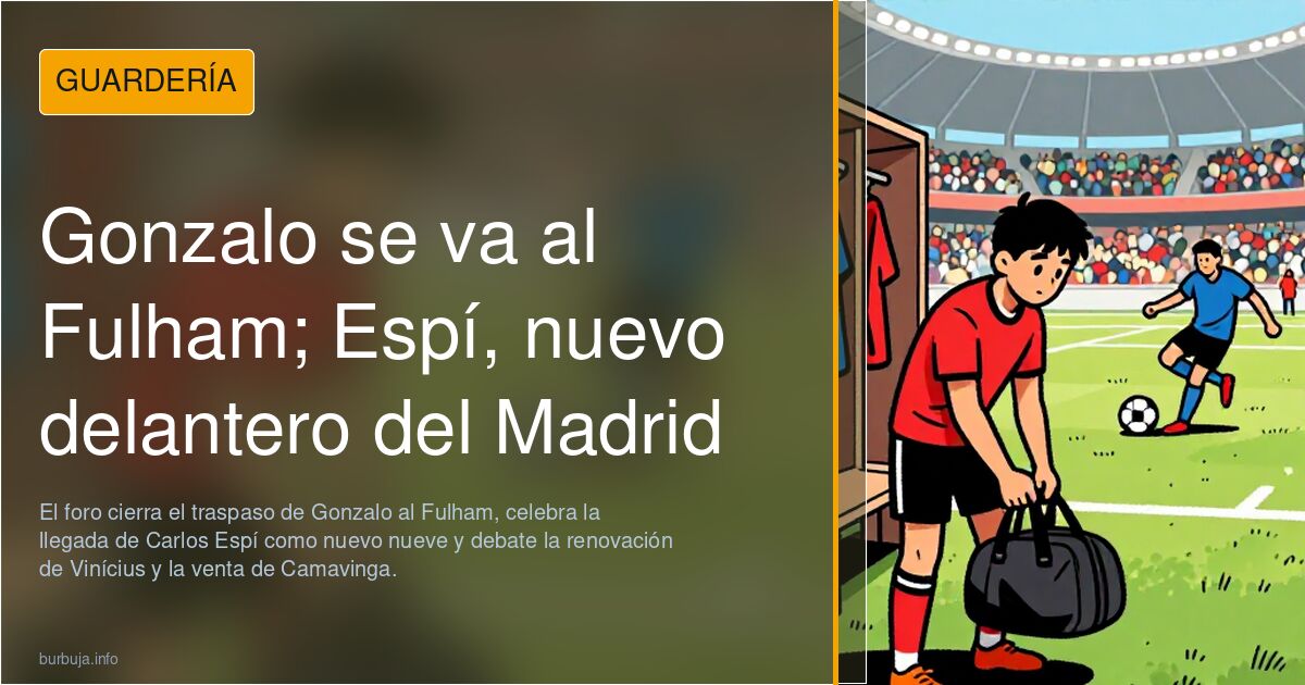 Gonzalo se va al Fulham; Espí, nuevo delantero del Madrid