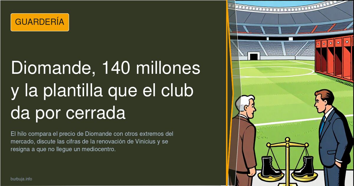 Diomande, 140 millones y la plantilla que el club da por cerrada