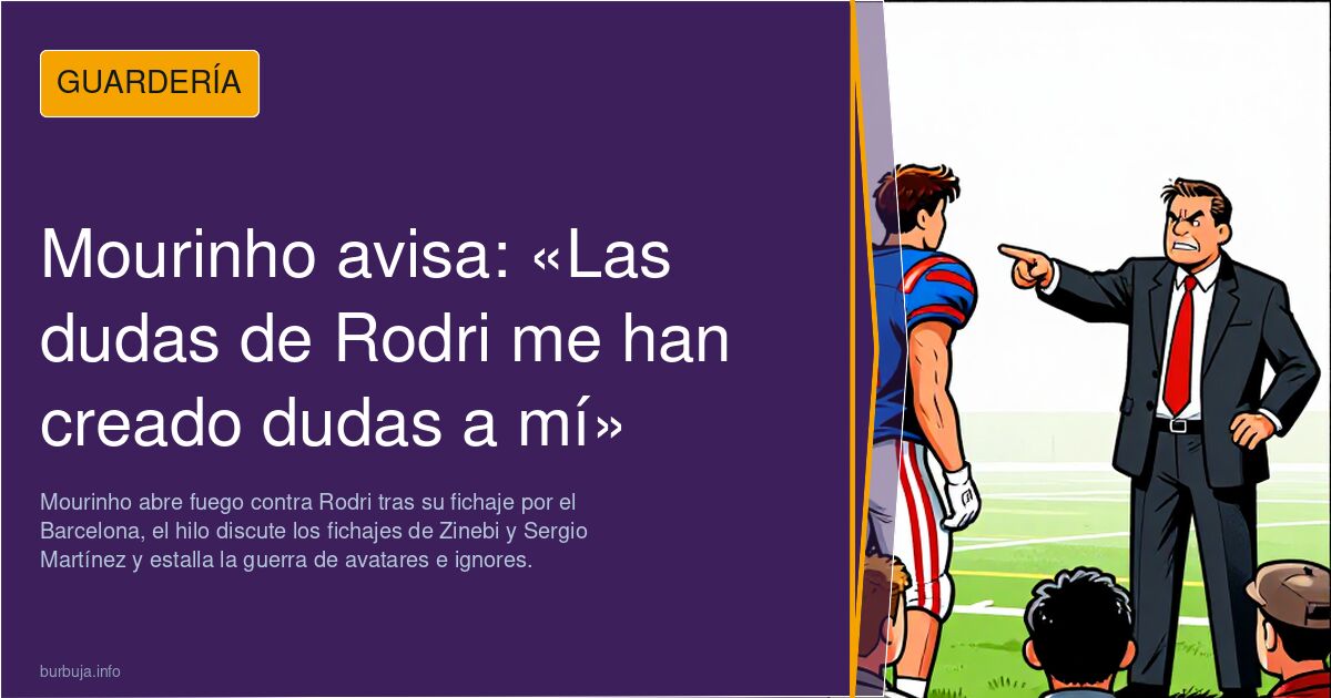 Mourinho avisa: «Las dudas de Rodri me han creado dudas a mí»