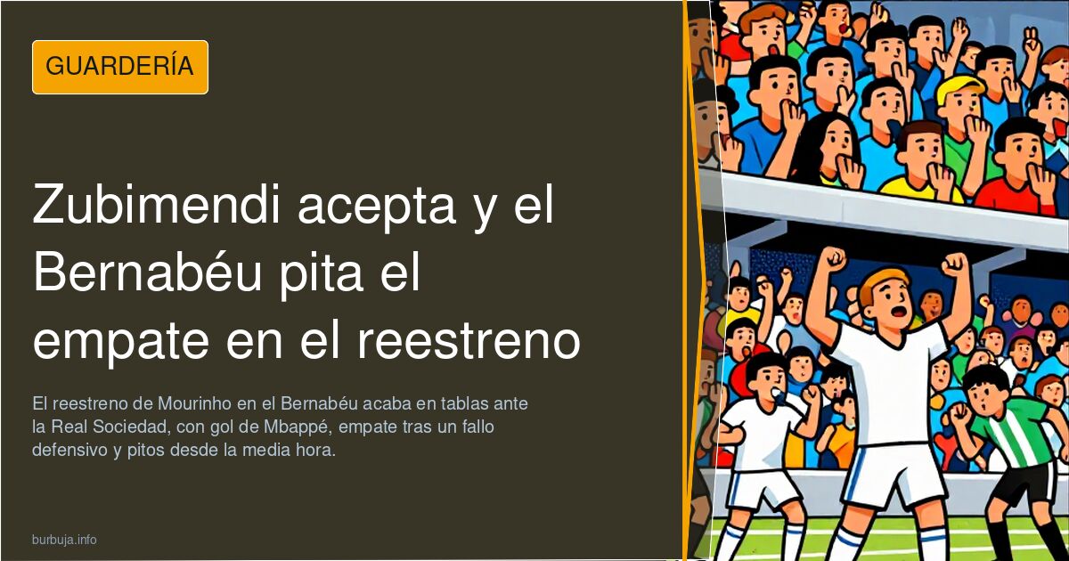 Zubimendi acepta y el Bernabéu pita el empate en el reestreno
