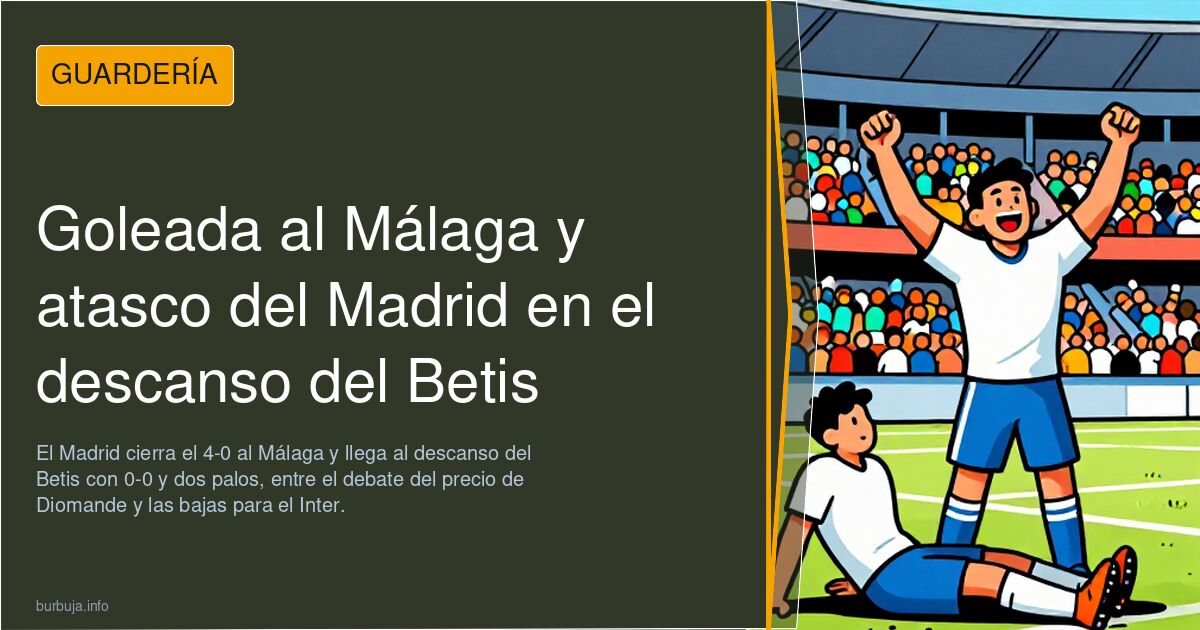Goleada al Málaga y atasco del Madrid en el descanso del Betis