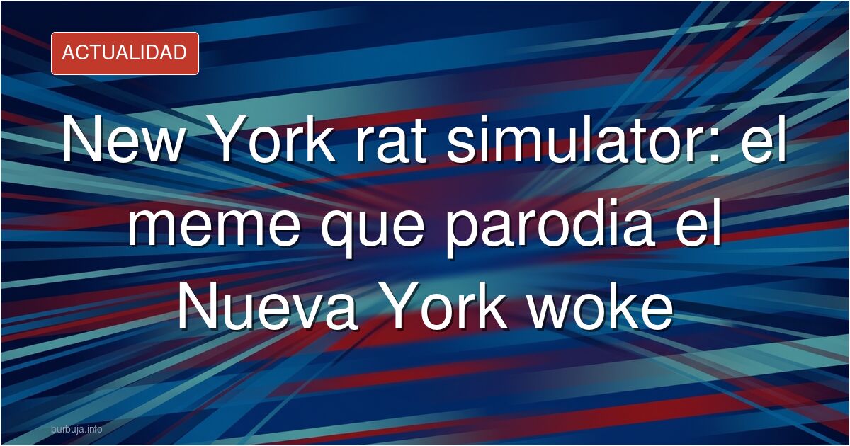 Un videojuego simulado con IA se burla del Nueva York más woke. El debate: ¿parodia o prejuicio? Repaso al fenómeno.