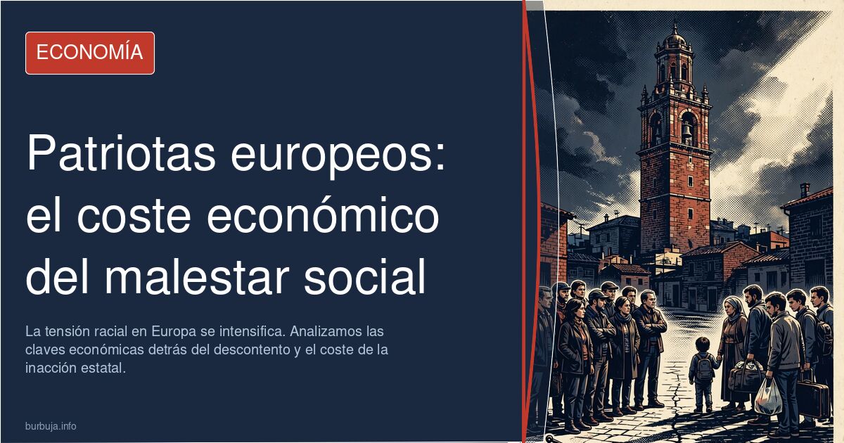 La tensión racial en Europa se intensifica. Analizamos las claves económicas detrás del descontento y el coste de la inacción