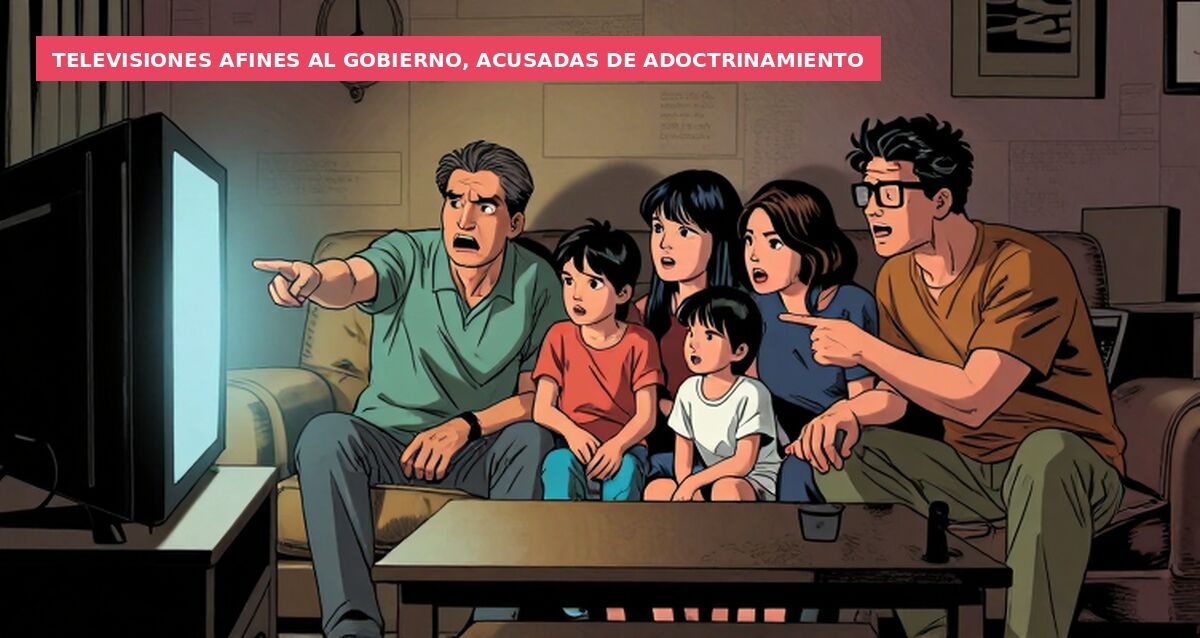 Televisiones afines al Gobierno, acusadas de adoctrinamiento