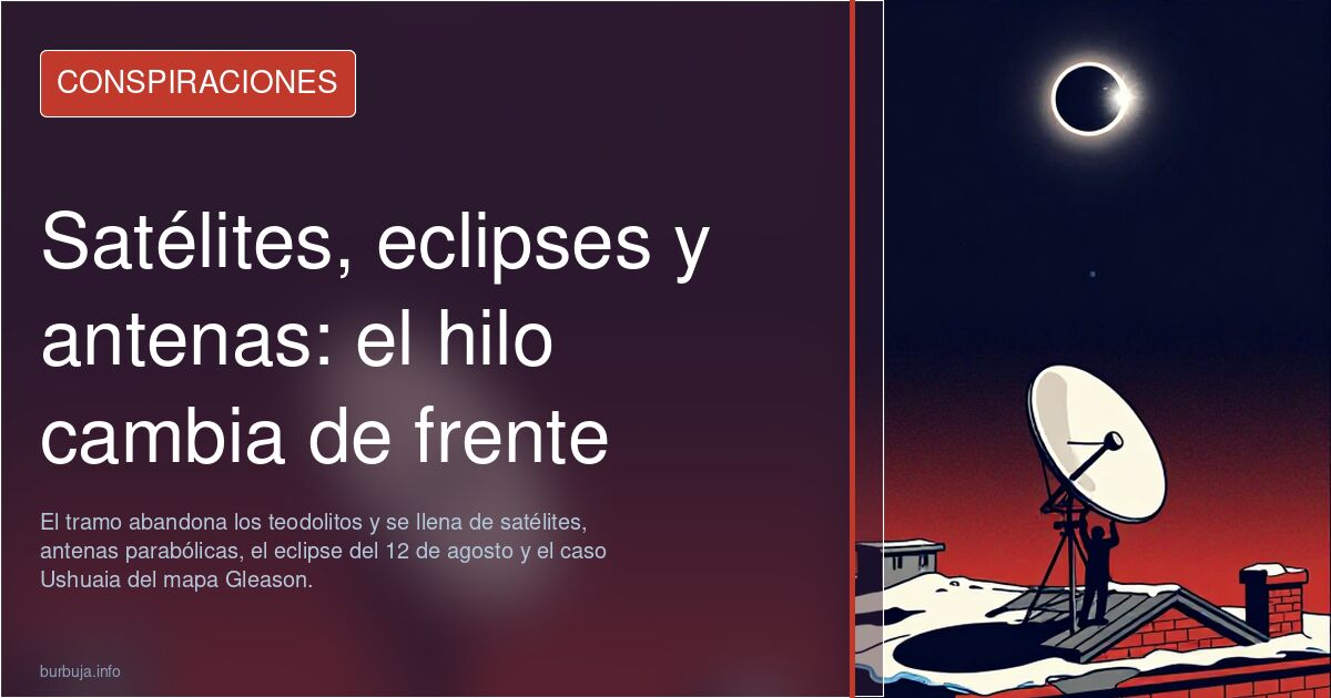Satélites, eclipses y antenas: el hilo cambia de frente