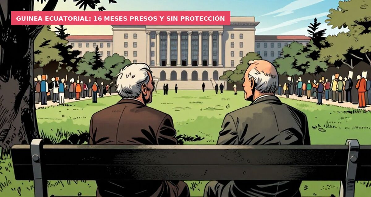 Guinea Ecuatorial: 16 meses presos y sin protección