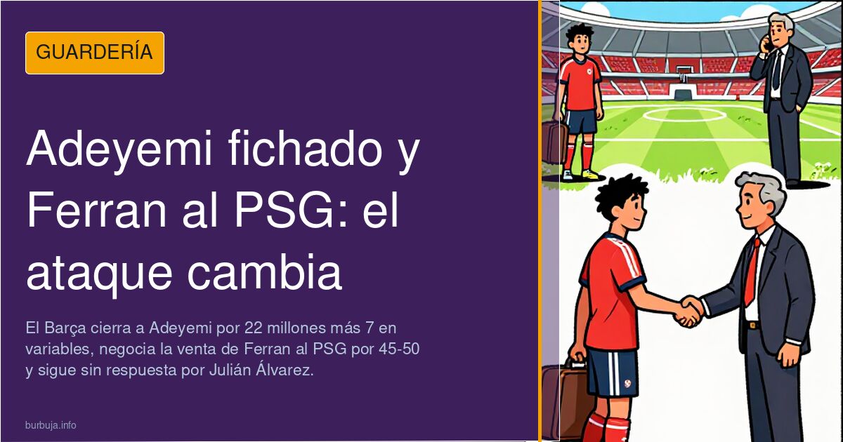 Adeyemi fichado y Ferran al PSG: el ataque cambia