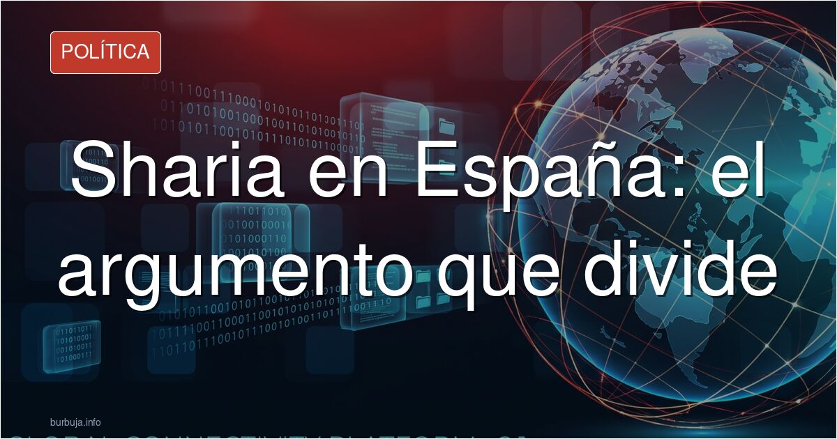 Sharia en España: el argumento que divide