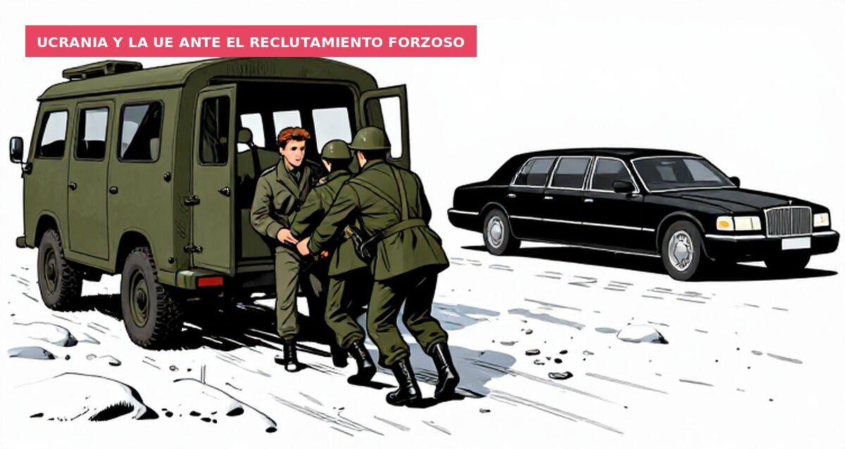 Ucrania y la UE ante el reclutamiento forzoso