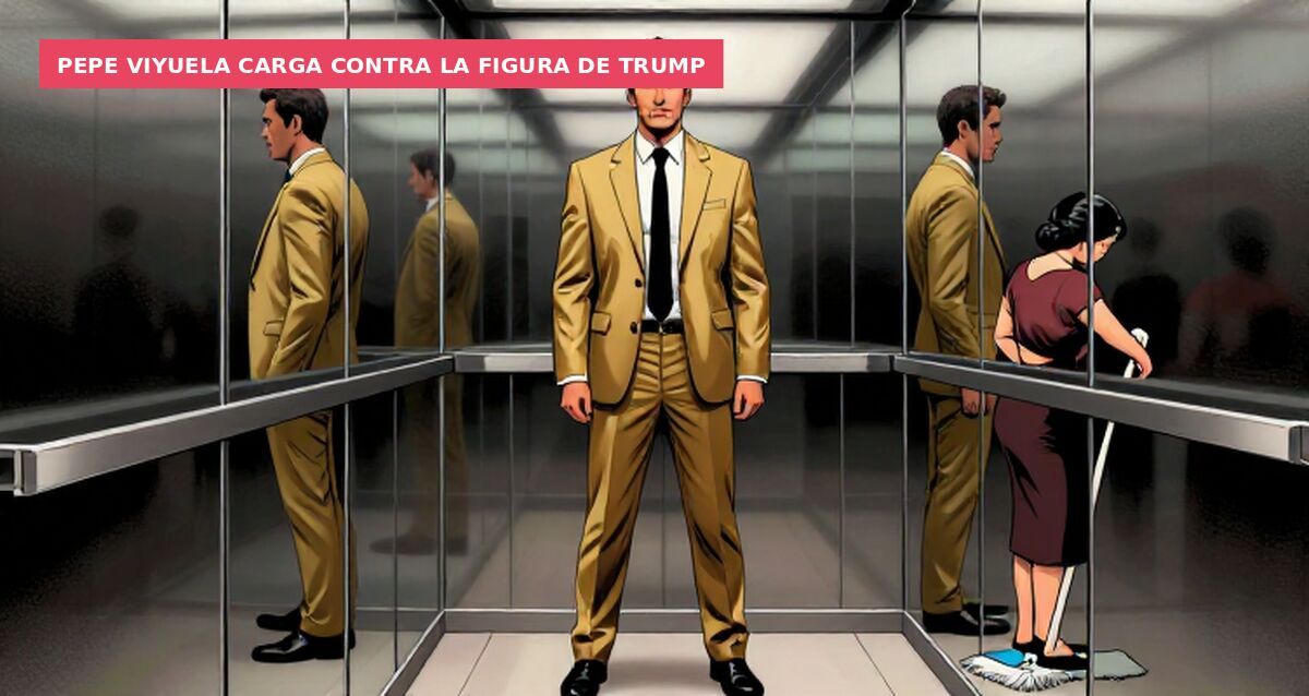 Pepe Viyuela carga contra la figura de Trump