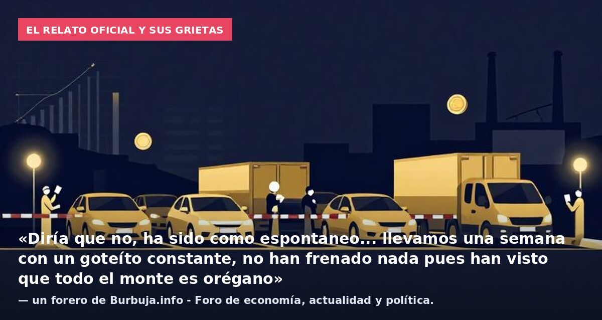 El relato oficial y sus grietas: «Diría que no, ha sido como espontaneo... llevamos una semana con un goteíto constante, no han frenado nada pues han visto que todo el monte es orégano» — un forero de Burbuja.info - Foro de economía, actualidad y pol
