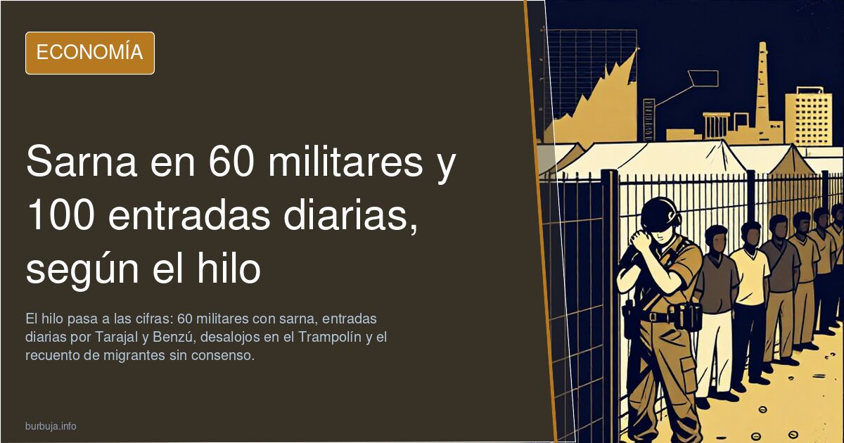 Sarna en 60 militares y 100 entradas diarias, según el hilo