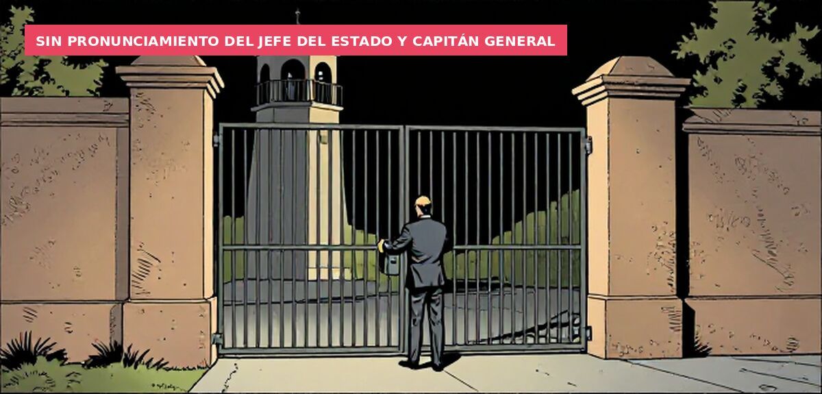 Sin pronunciamiento del Jefe del Estado y Capitán General