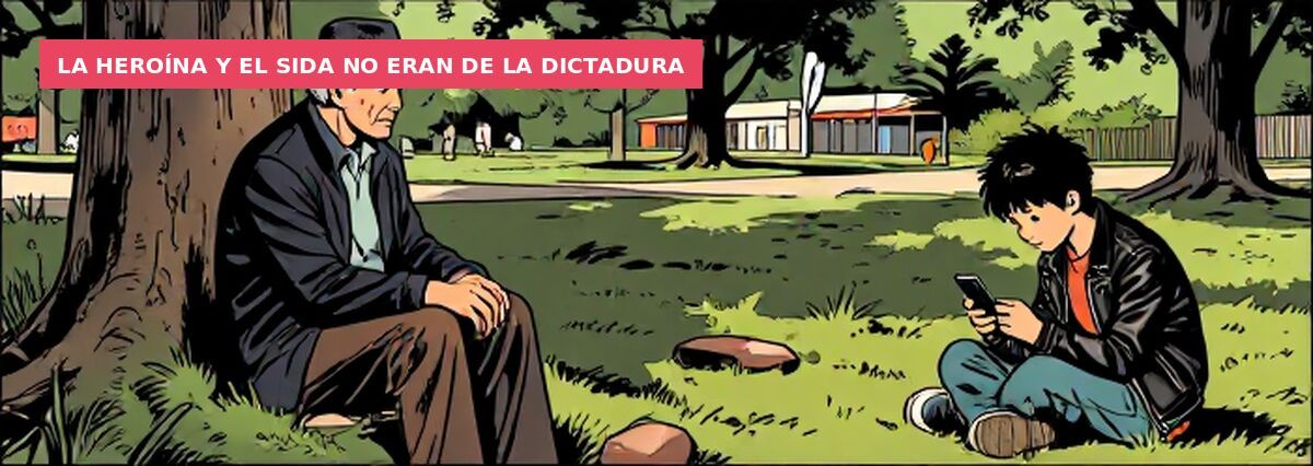 La heroína y el sida no eran de la dictadura