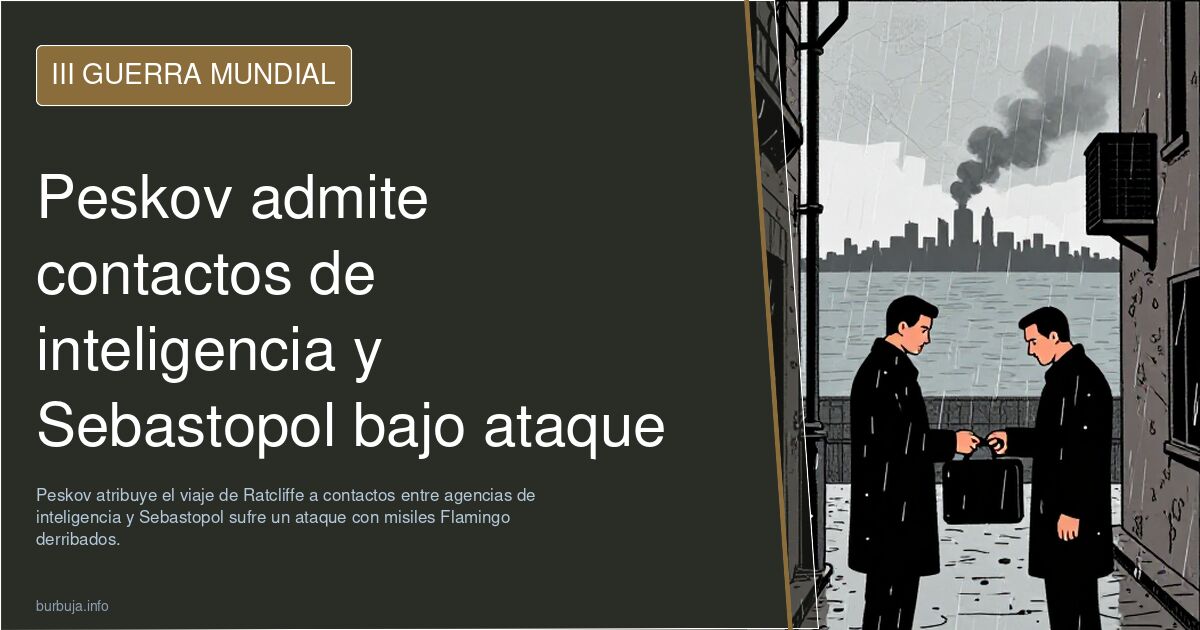 Peskov admite contactos de inteligencia y Sebastopol bajo ataque