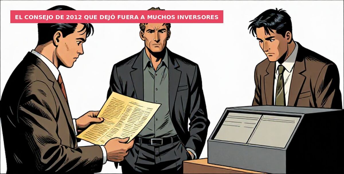 El consejo de 2012 que dejó fuera a muchos inversores