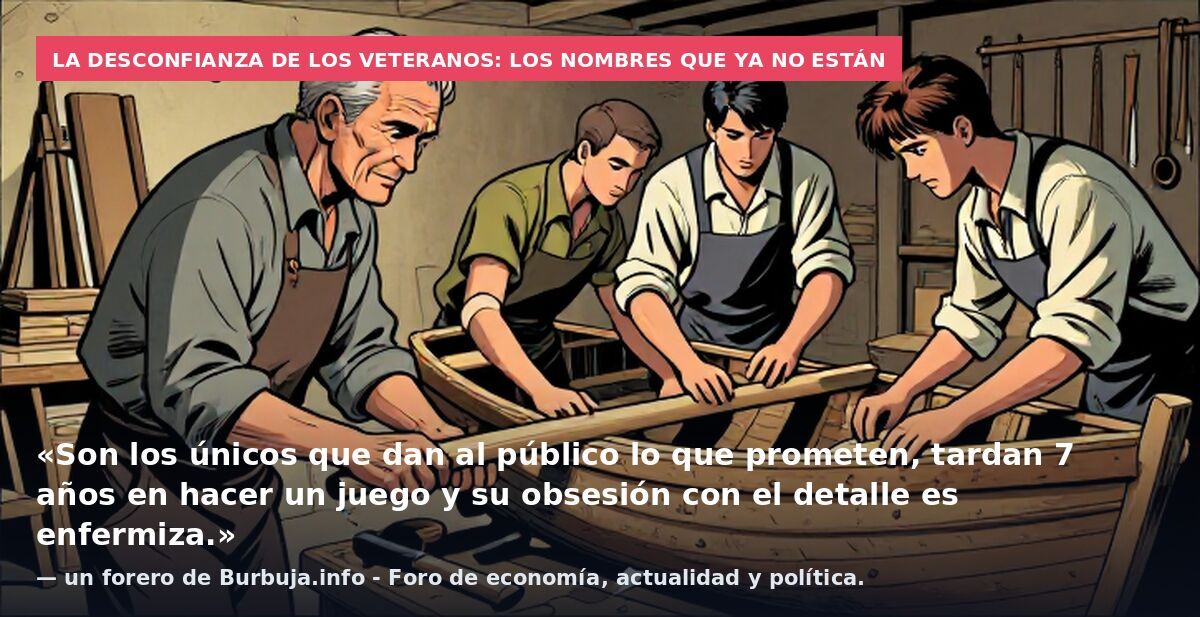 La desconfianza de los veteranos: los nombres que ya no están: «Son los únicos que dan al público lo que prometen, tardan 7 años en hacer un juego y su obsesión con el detalle es enfermiza.» — un forero de Burbuja.info - Foro de economía, actualidad