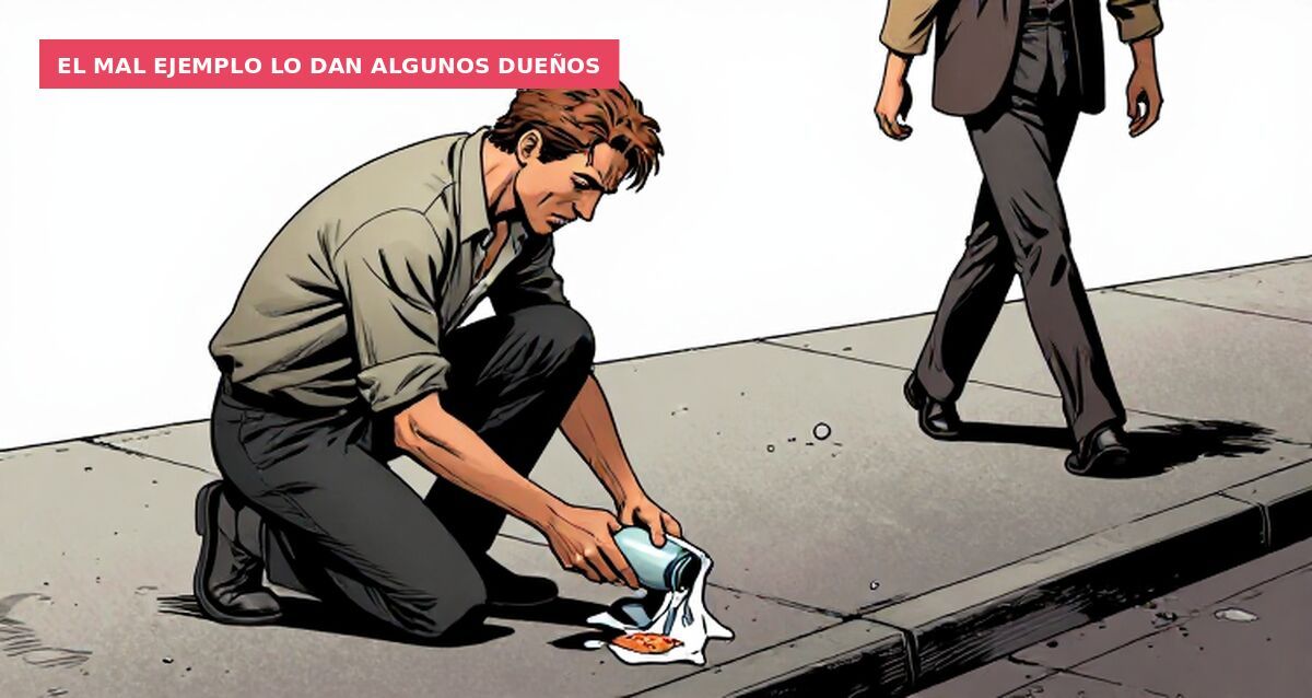 El mal ejemplo lo dan algunos dueños