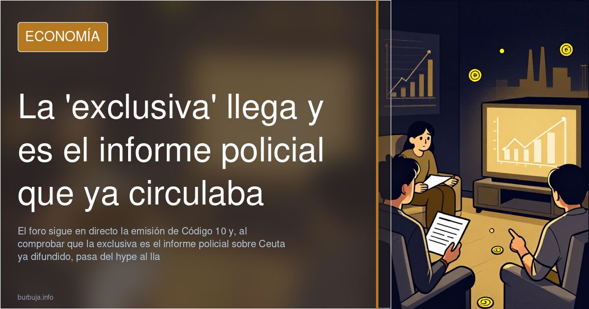 La 'exclusiva' llega y es el informe policial que ya circulaba