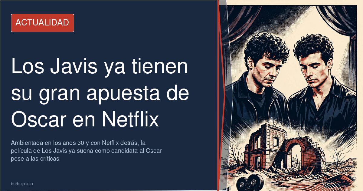 La nueva película de Los Javis en Netflix, ambientada en los años 30, con aspiraciones de Oscar
