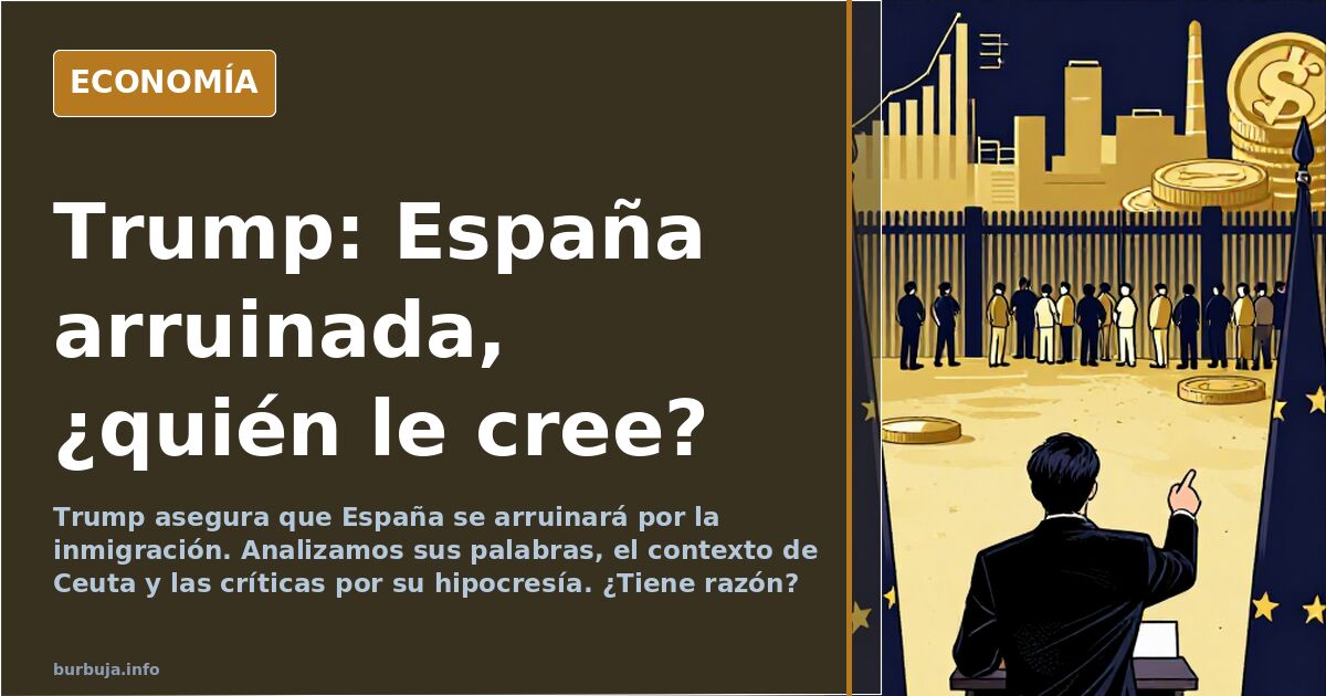 Trump: Spain Ruined? Diagnosis or Propaganda?