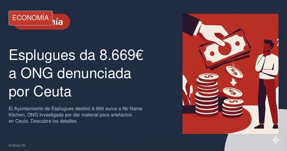 TERRORISMO: Esplugues financió con 8.669 euros a la ONG denunciada por dar material para artefactos explosivos a los invasores de Ceuta.