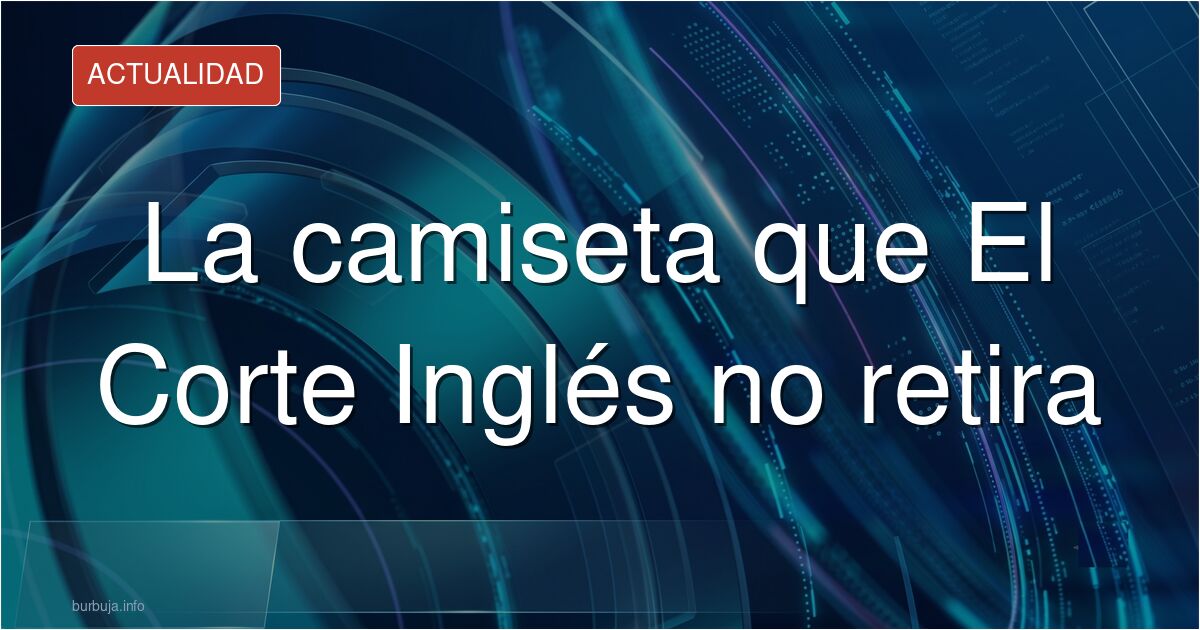 Camiseta infantil de El Corte Inglés con mensaje en inglés que ha generado polémica por su ambigüedad