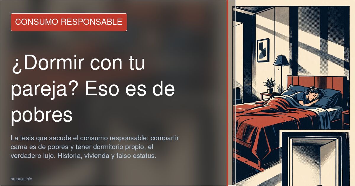 Dormir separado, el nuevo lujo que delata al falso rico