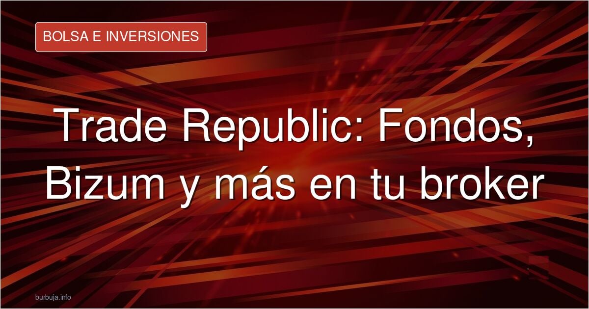 Trade Republic con Fondos, Traspaso de Fondos y Bizum