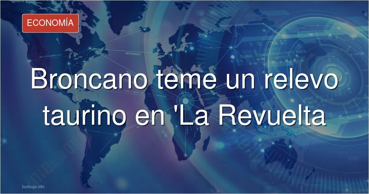 Broncano teme que las próximas elecciones acaben con 'La Revuelta': "Me podría reemplazar perfectamente Morante de la Puebla"