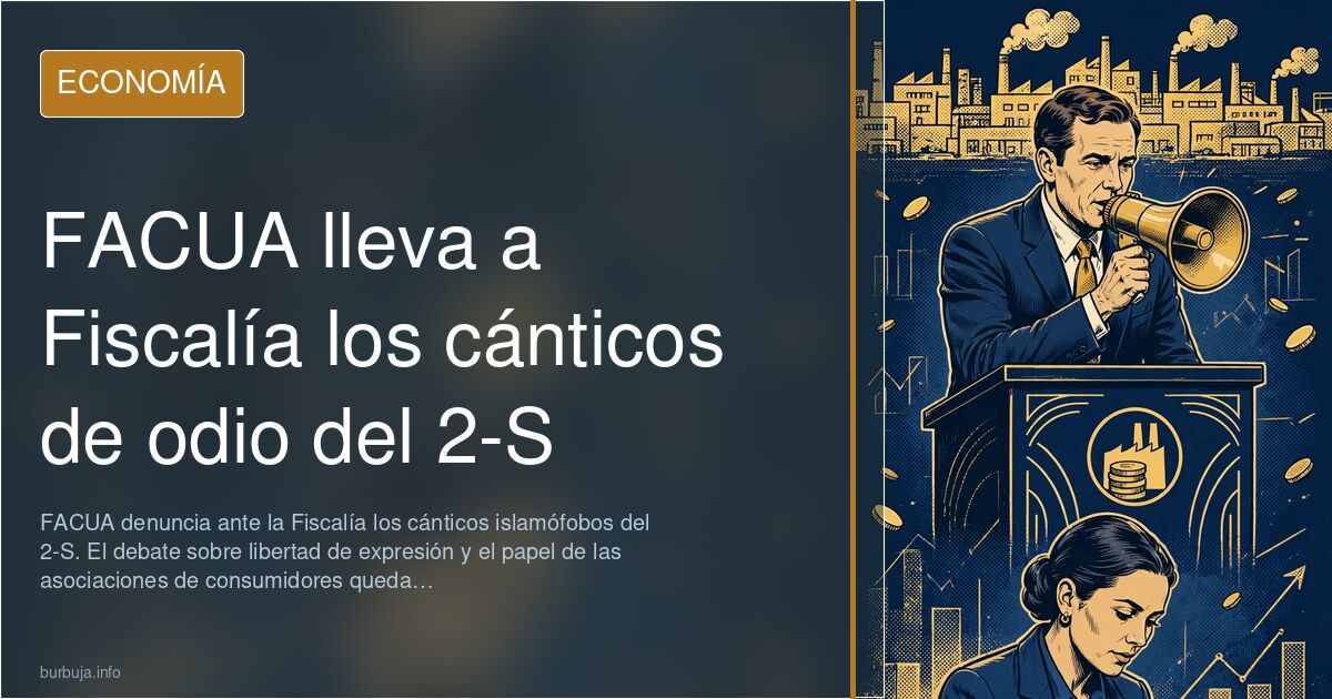 FACUA denuncia cánticos islamófobos ante la Fiscalía por las protestas del 2-S