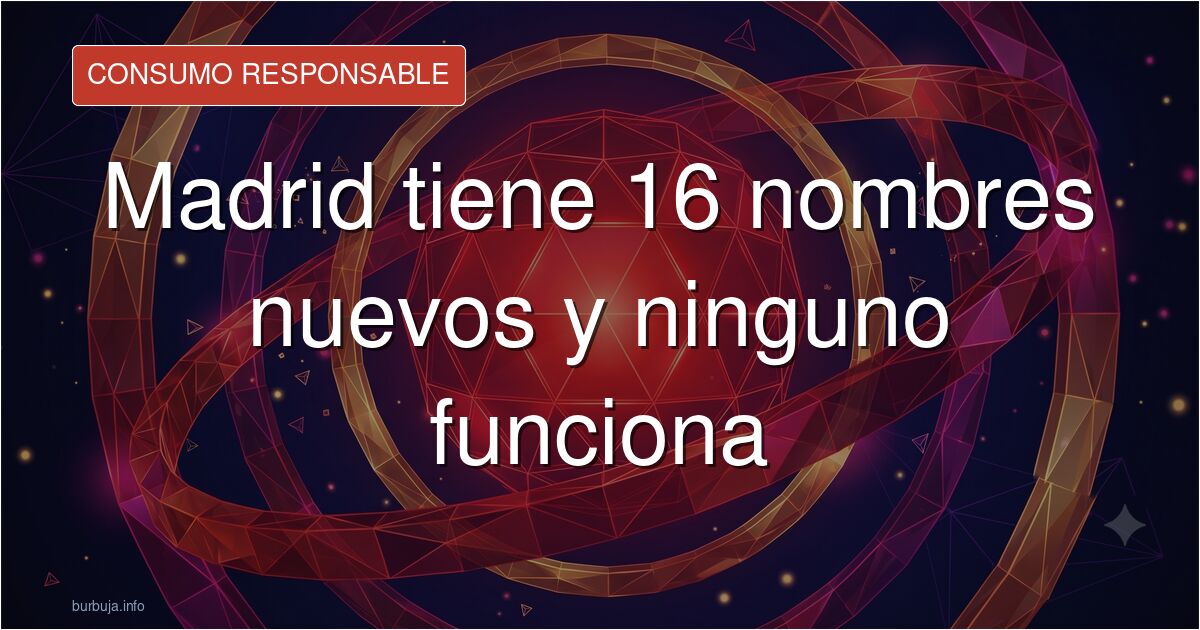 Renombrar Madrid: 16 variantes y ninguna alternativa real