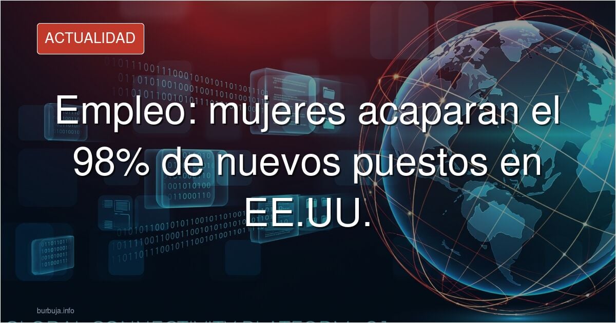 El 98% de las nuevas contrataciones gUSAnas de agosto fueron para Brujeres, guarderias judias inside.