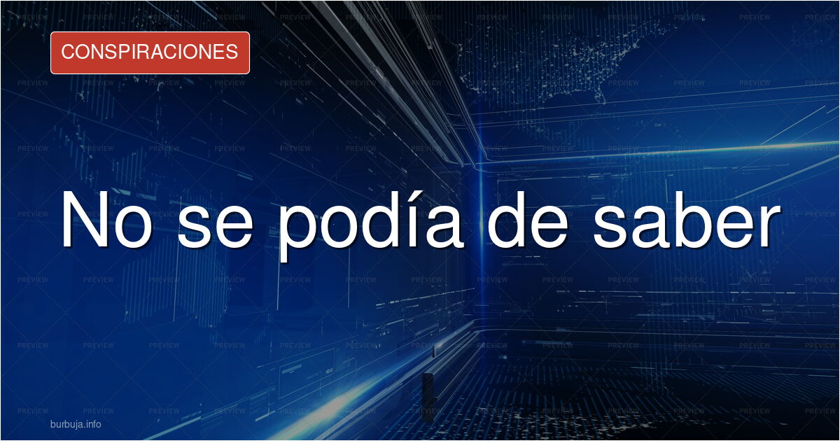 No se podía de saber