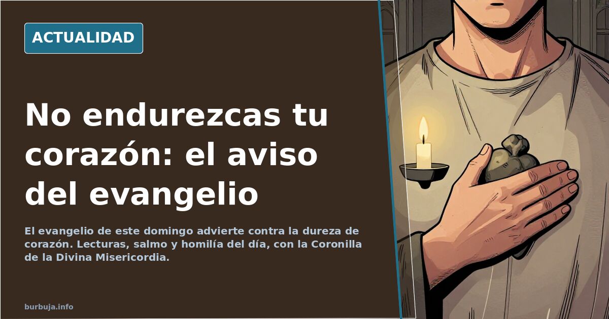 No endurezcas tu corazón: el aviso del evangelio