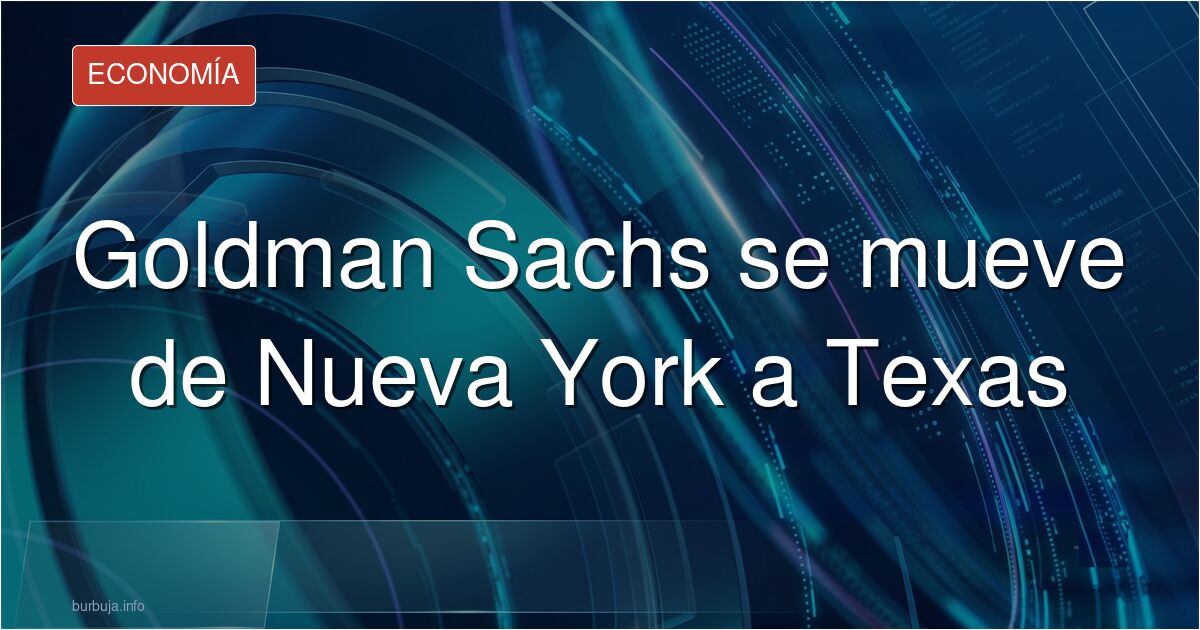 Goldman Sachs abandona Nueva York